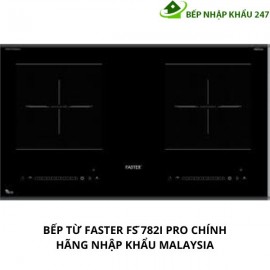 BẾP TỪ FASTER FS 782I PRO CHÍNH HÃNG NHẬP KHẨU MALAYSIA