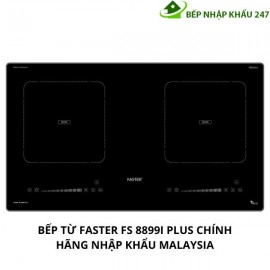 BẾP TỪ FASTER FS 8899I PLUS CHÍNH HÃNG NHẬP KHẨU MALAYSIA