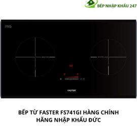 BẾP TỪ FASTER FS 741GI CHÍNH HÃNG NHẬP KHẨU ĐỨC