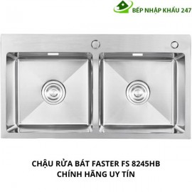 CHẬU RỬA BÁT FASTER FS 8245HB CHÍNH HÃNG UY TÍN