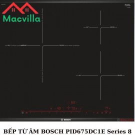 BẾP TỪ BOSCH PID675DC1E SERIES 8 CHÍNH HÃNG GIÁ RẺ