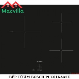 BẾP TỪ BOSCH PUC61KAA5E CHÍNH HÃNG GIÁ RẺ