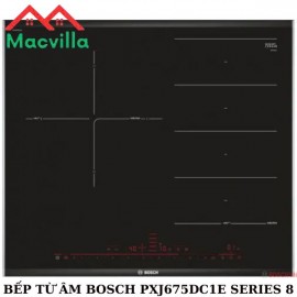BẾP TỪ BOSCH PXJ675DC1E SERIES 8 CHÍNH HÃNG GIÁ RẺ