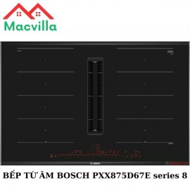 BẾP TỪ BOSCH PXX875D67E SERIES 8 CHÍNH HÃNG GIÁ RẺ