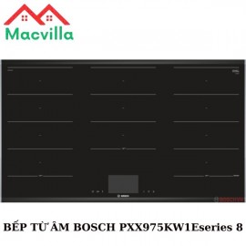 BẾP TỪ BOSCH PXX975KW1E SERIES 8 CHÍNH HÃNG GIÁ RẺ