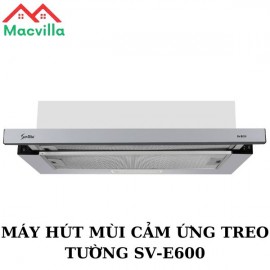 MÁY HÚT MÙI CẢM ỨNG SV-E600GIÁ RẺ CHÍNH HÃNG 