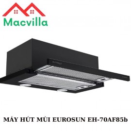 MÁY HÚT MÙI EUROSUN EH-70AF85b CHÍNH HÃNG GIÁ RẺ
