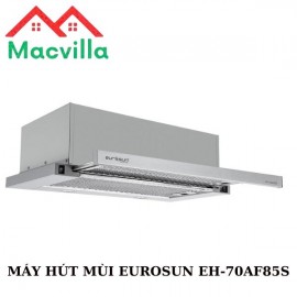 MÁY HÚT MÙI EUROSUN EH-70AF85S CHÍNH HÃNG GIÁ RẺ