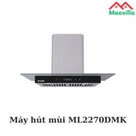 MÁY HÚT MÙI CAO CẤP ML2270DMK CHÍNH HÃNG GIÁ RẺ