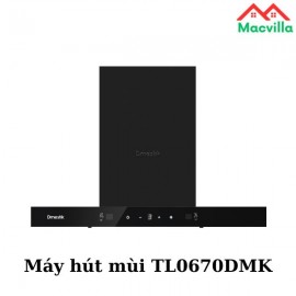 MÁY HÚT MÙI CAO CẤP TL0670DMK CHÍNH HÃNG GIÁ RẺ